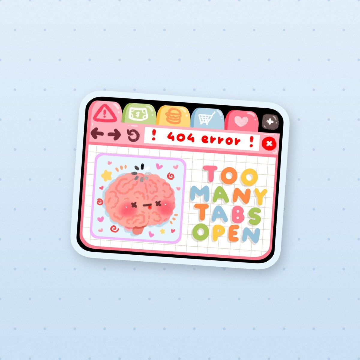 too many tabs open sticker