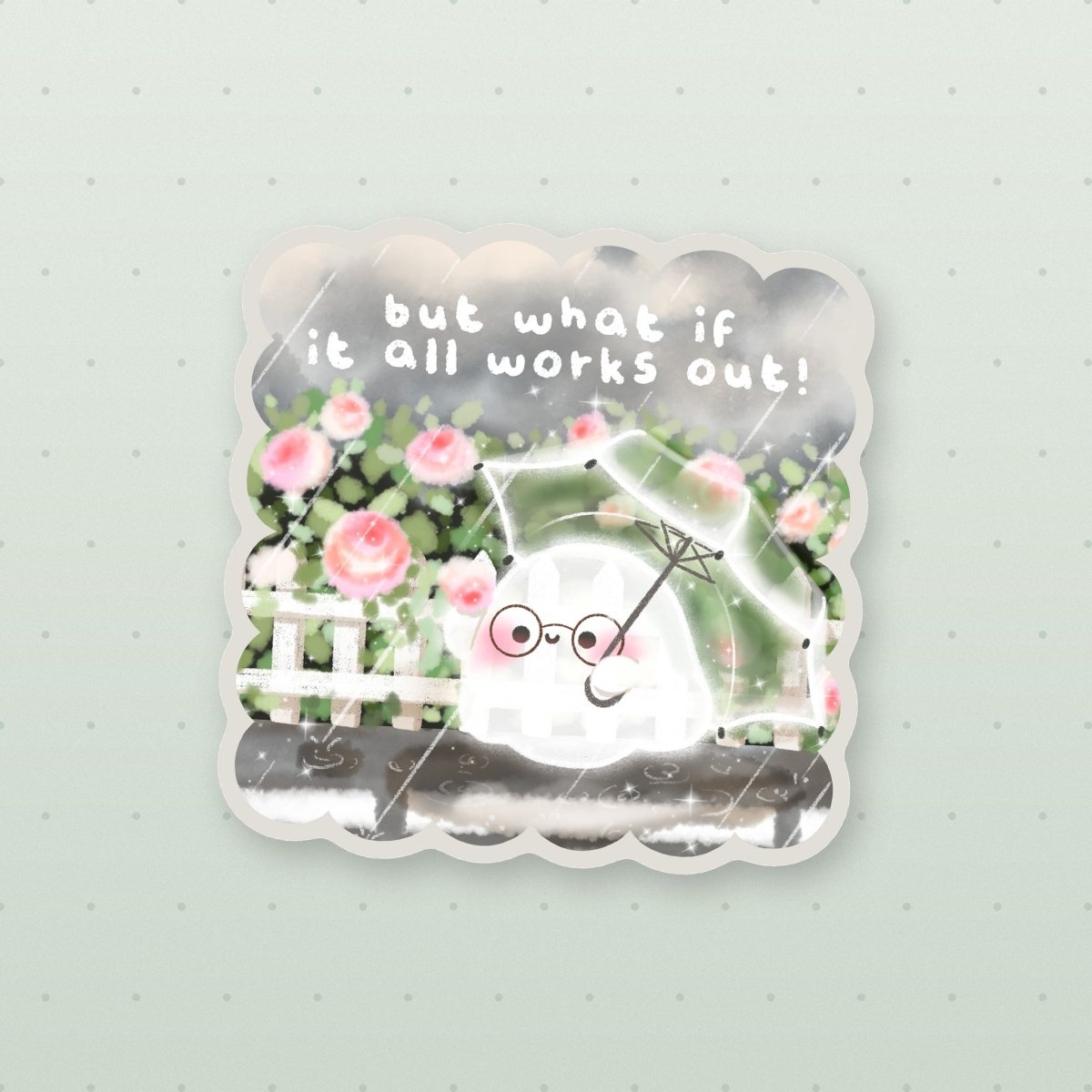 but what if it all works out sticker