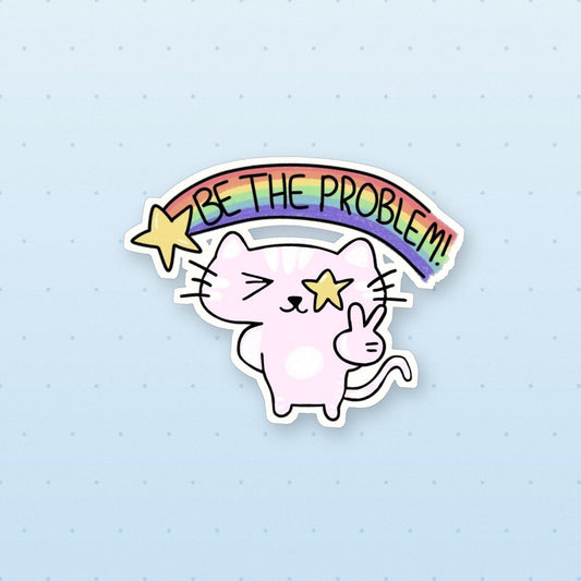 be the problem sticker