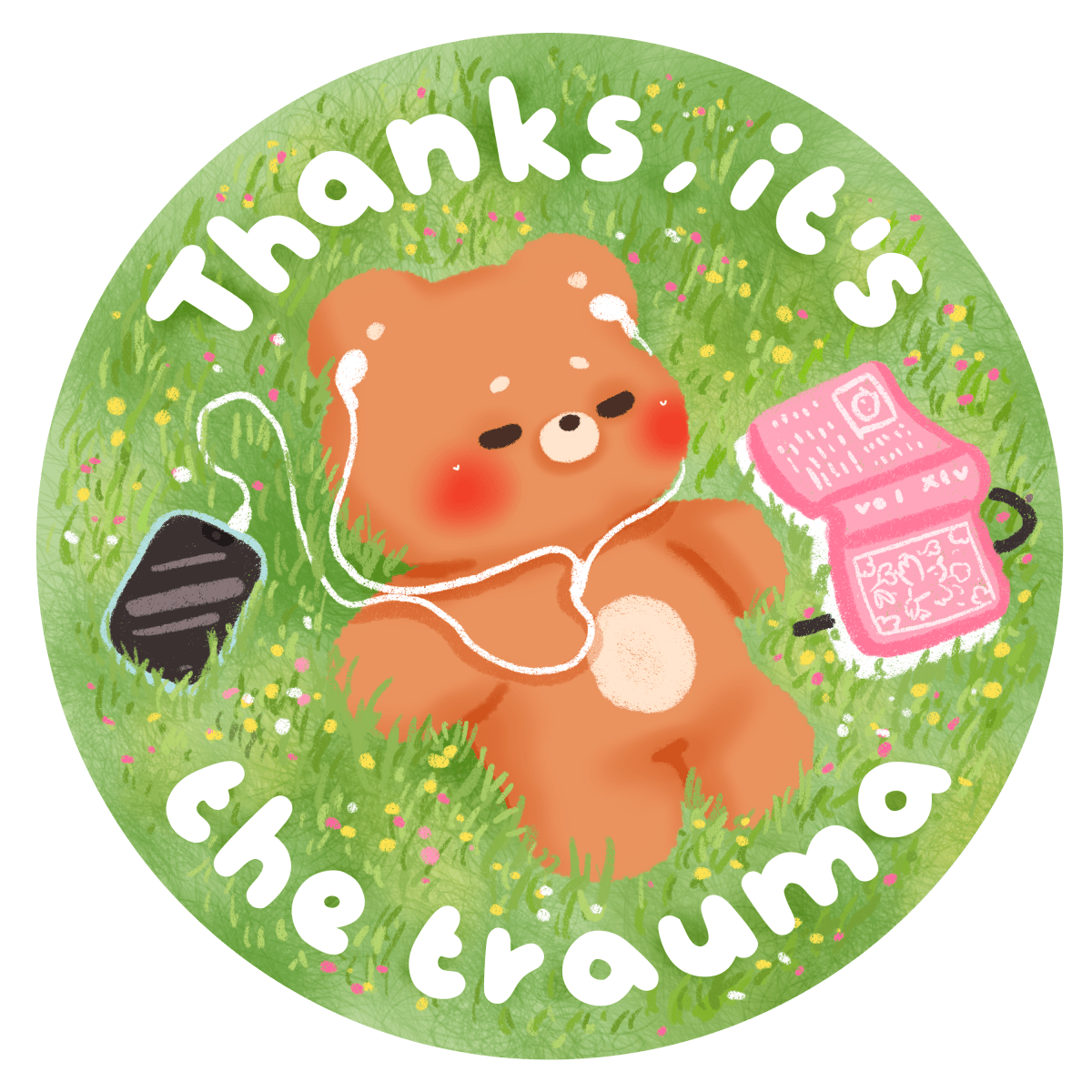 thanks its the trauma adorable bear vinyl sticker - relatable mental health glossy sticker - happy doodle studio